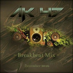 AK47 - BreakBeat Mix - December 2016