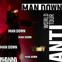 Man Down (ANTI World Tour Studio Version)