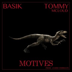 Motives feat. Tommy Mcloud (prod. James Embrace)