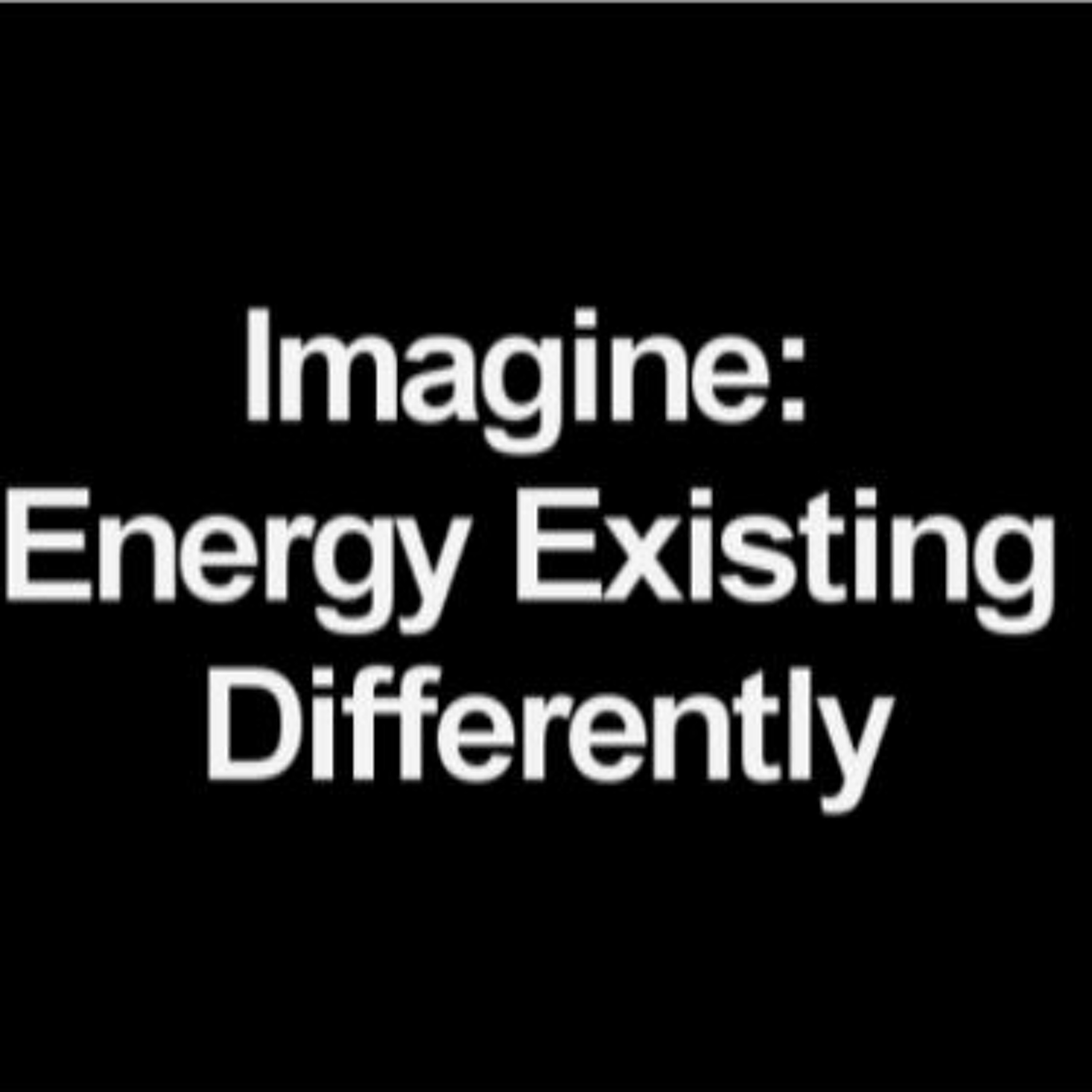 ''Energy Existing Differently'' episode artwork