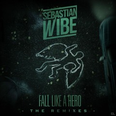 Sebastian Wibe - Fall Like a Hero (Martell Remix)