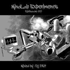 MindLab Experiments // Episode 03 // Mixed by DJ DEF