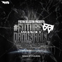 @fastahselectah - #futuredancehall Era vol.3 (@OVN1T3AM)