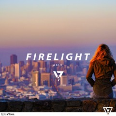 Axol - Firelight [Epic Vibes Release]