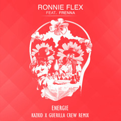 Ronnie Flex ft. Frenna - Energie (Kazkid & Guerilla Crew Remix)