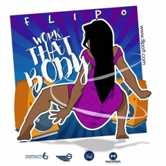 Flipo - Work That Body(Dancehall Edit)