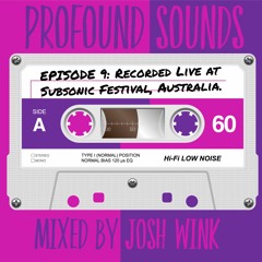Profound Sounds Episode 9 - Live From Subsonic (Australia)