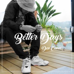 Dev C. - Better Dayz (prod. A-Bluntz)