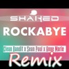 Clean Bandit - Rockabye Ft Sean Paul amp Anne - Marie SHAKED Trap Remix FREE Clean Bandit - Rockabye Ft Sean Paul amp Anne - Marie SHAKED Trap Remix FREE