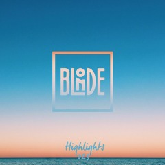 Blonde - Highlights Vol. 023 [NYE 2016 Edition]