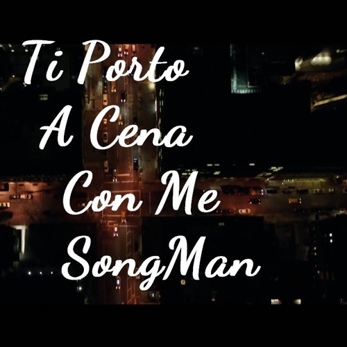 Stream Ti Porto A Cena Con Me (Cover SongMan) Giusy Ferreri by SongMan |  Listen online for free on SoundCloud