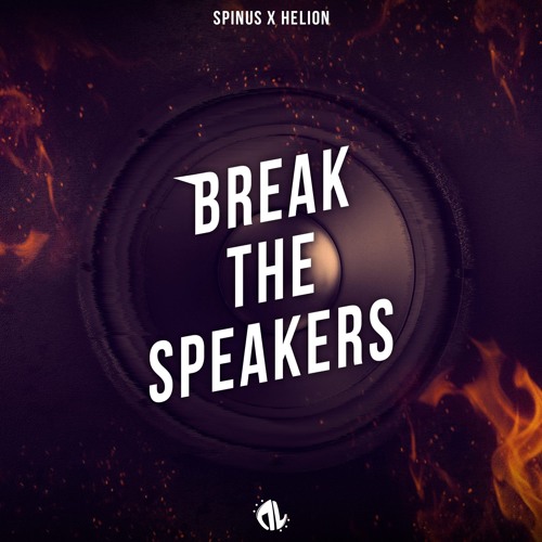 Spinus X Helion - Break The Speakers