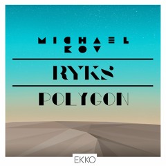 Michael Kov & RYKS - Polygon (Original Mix)