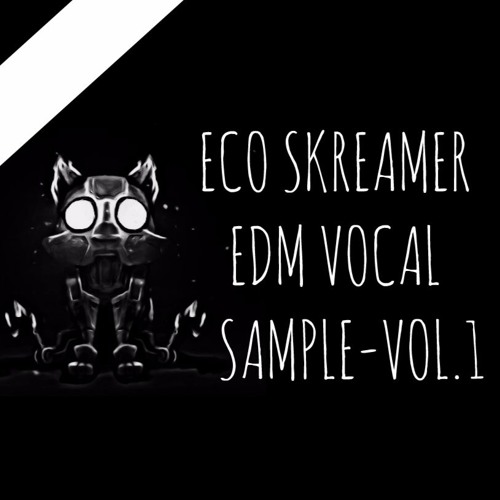 Echo Skreamer FREE Vocal Samples -Vol.1 (Buy=FREE DOWNLOAD)