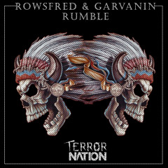 Rowsfred & Garvanin - Rumble (Original Mix) [Terror Nation Exclusive]