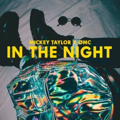 Mickey Taylor - In The Night (feat. ØMC)