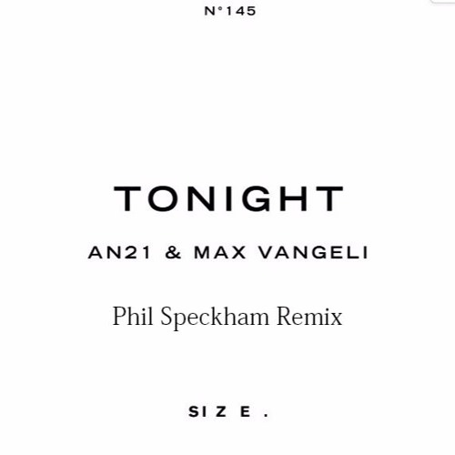 Max Vangeli & AN21 - Tonight (Phil Speckham Remix)