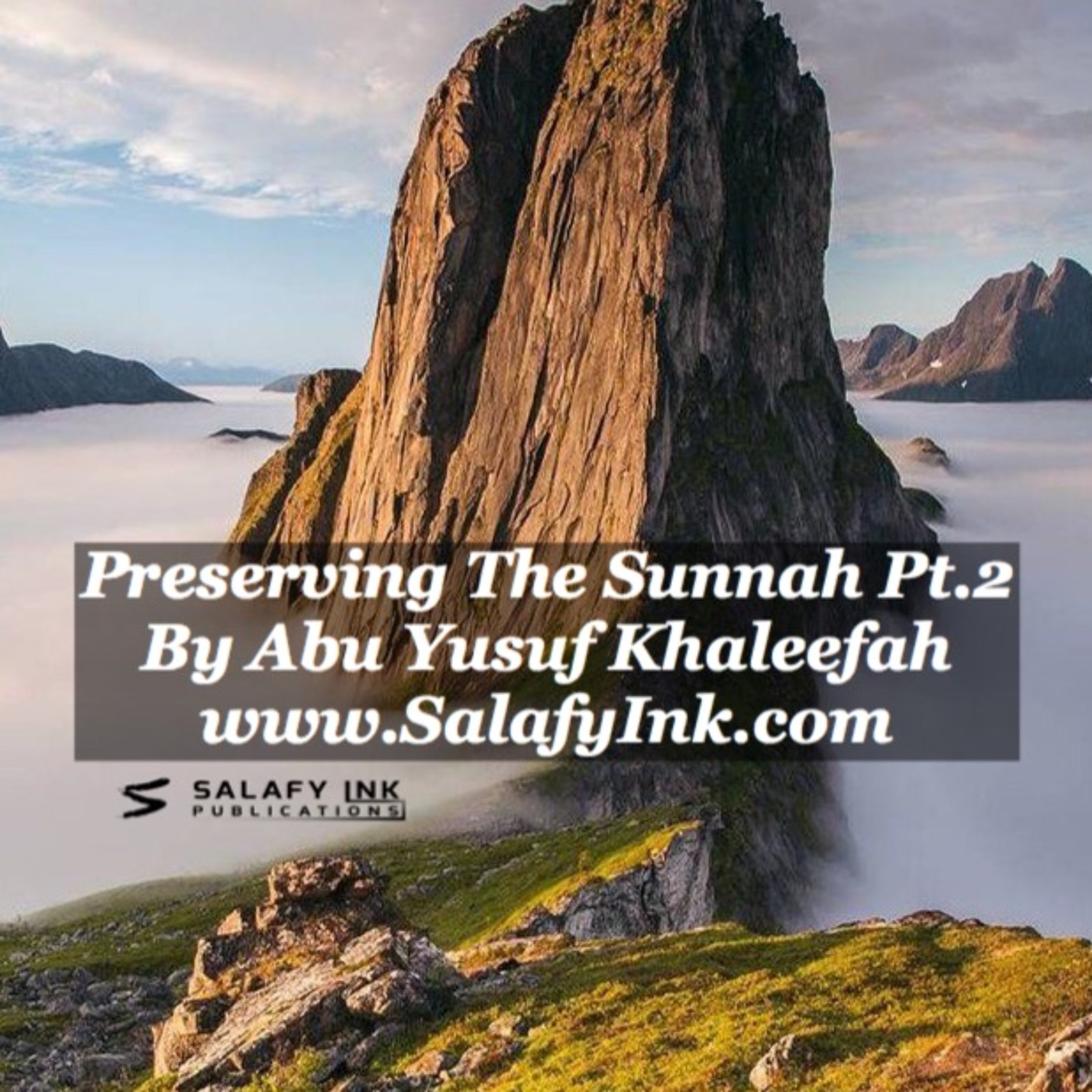 Preserving The Sunnah Pt.2 By Abu Yusuf Khaleefah episode artwork
