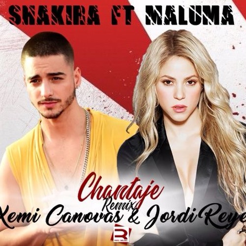 Stream Shakira - Chantaje Ft Maluma (Xemi Canovas Jordi Reyes Remix)  COPYRIGHT by Xemi Canovas 2 | Listen online for free on SoundCloud