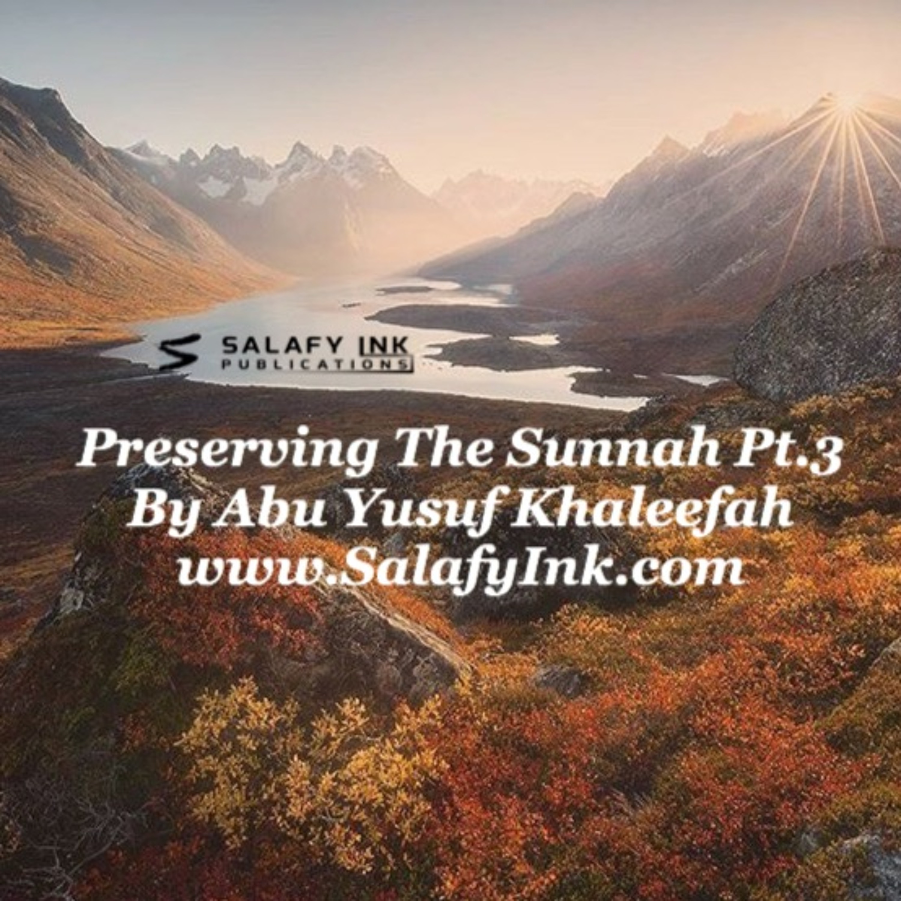 Preserving The Sunnah Pt.3 By Abu Yusuf Khaleefah episode artwork
