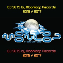 DJ SETS & LIVE by Moonloop Records 2016-2017 (Psytrance - Progessive - Ambient)