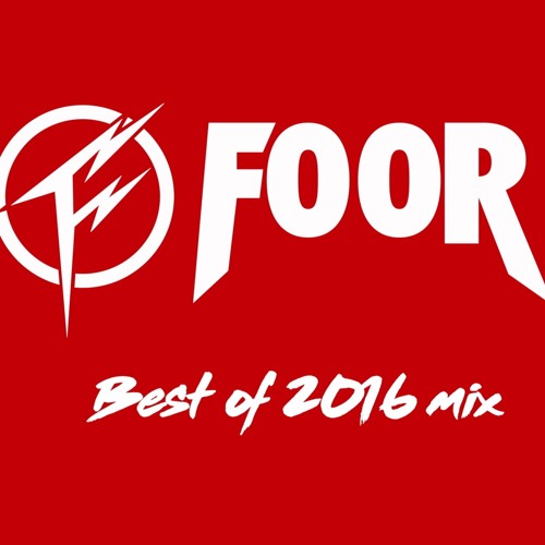 FooR - Best Of 2016 Mix by FooR | Foo R | Free Listening on SoundCloud