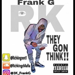 FRANK G - THEY GON THINK (Prod. 1KLowkey)
