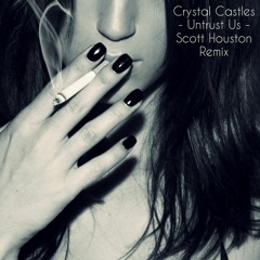 Crystal Castles - Untrust Us - (Scott Houston Remix)