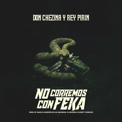 Stream No Corremos con Feka Don Chezina y Rey Pirin by Rey Pirin | Listen  online for free on SoundCloud
