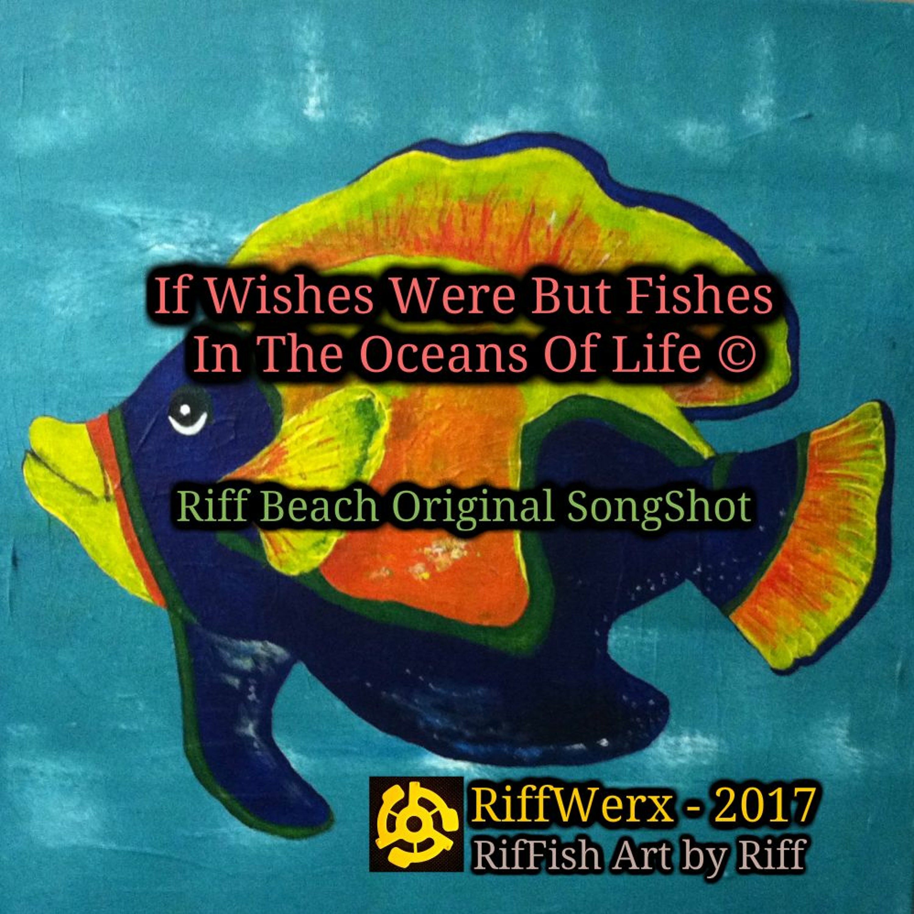 If Fishes Were But Wishes In The Oceans Of Life © - Original