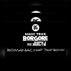 Borgore Ft Juicy J - Magic Trick (ROMANIAC Hard Trap Remix)