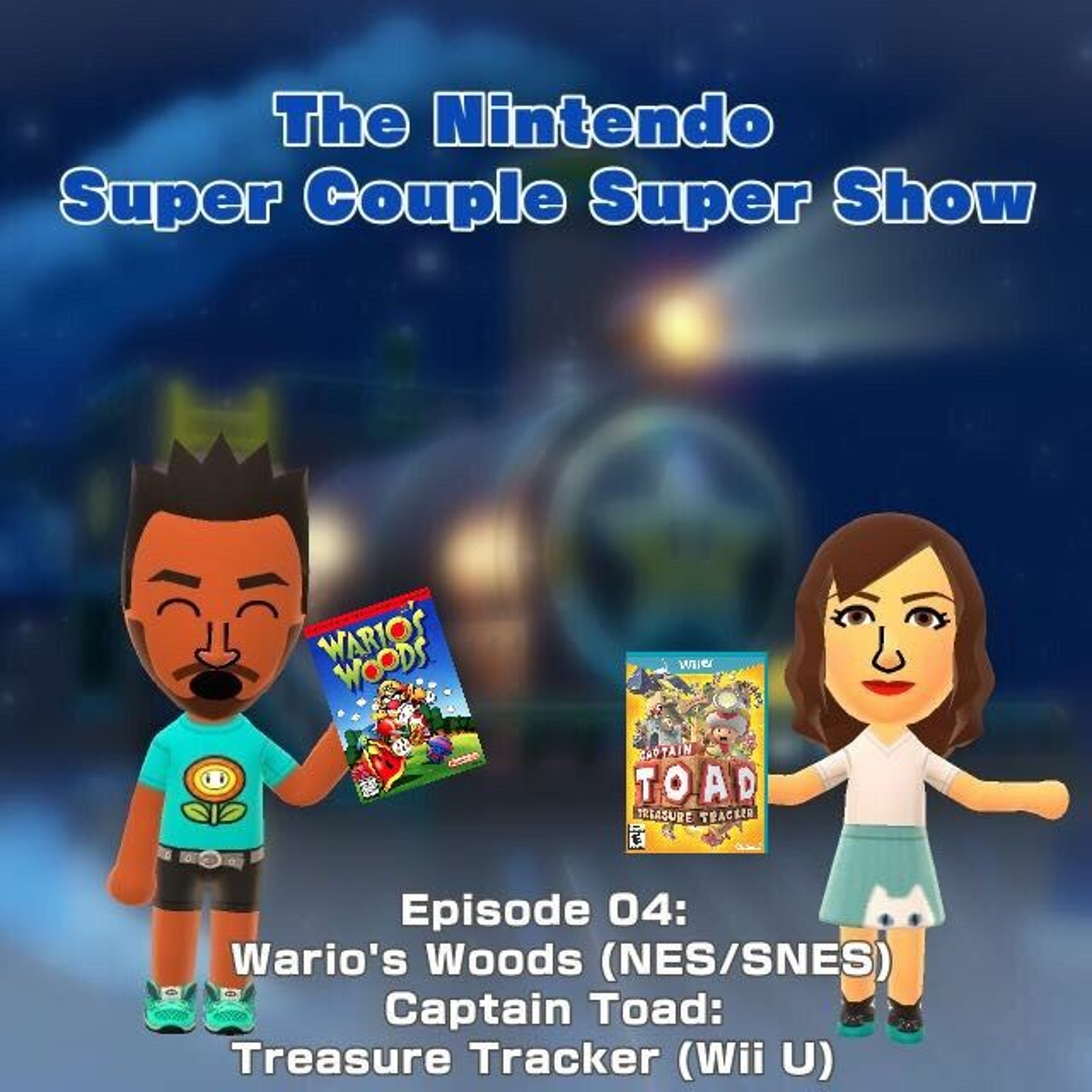 Episode 04- Wario's Woods (NES)Captain Toad: Treasure Tracker (Wii U)