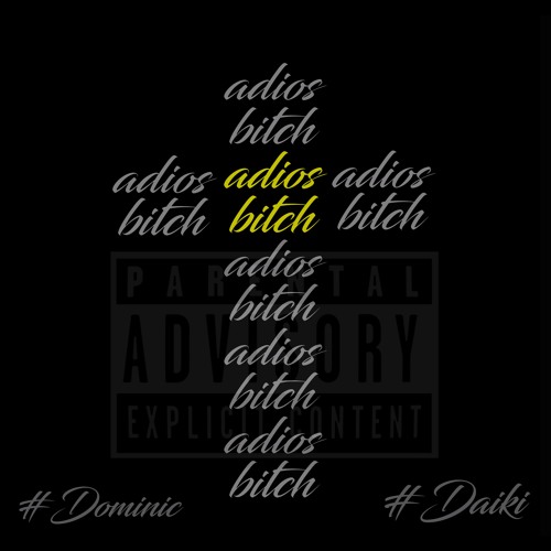 Adios Bitch-ft Daiki (Prod by  SANTOS SANTANA)