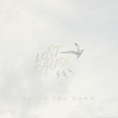 Weigh You Down