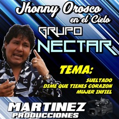 Grupo Nectar, Ultimo Aniversario - Sueltame, Dime Que Tienes Corazon, Mujer Infiel