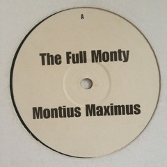 The Full Monty - Montious Maximus (Thumpin Vinyl) 1999
