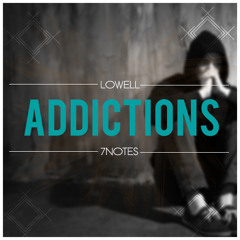 Lowell & 7Notes - Addictions (Original Mix)
