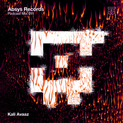 Absys Records Podcast Mix 11 by Kali Avaaz