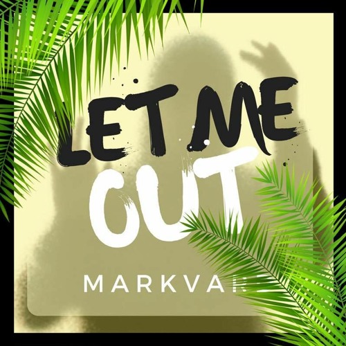 Markvard - Let me out