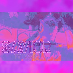 Savior - Ty Davis Feat. AP Lifted (prod. Ty Davis)