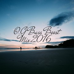 O.G Bass Boost 2016 Mix
