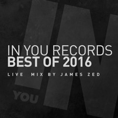 In You Records | Best Of 2016 [Live Mix By James Zed]