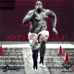 FatNiggaRun -$teen0