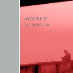 Sound Agency "Can't Do This Again"