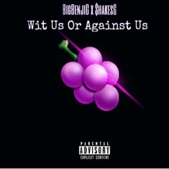 Snap G - Wit Us Or Against Us Ft. Shakes G