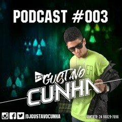 Podcast #003 - DJ Gustavo Cunha