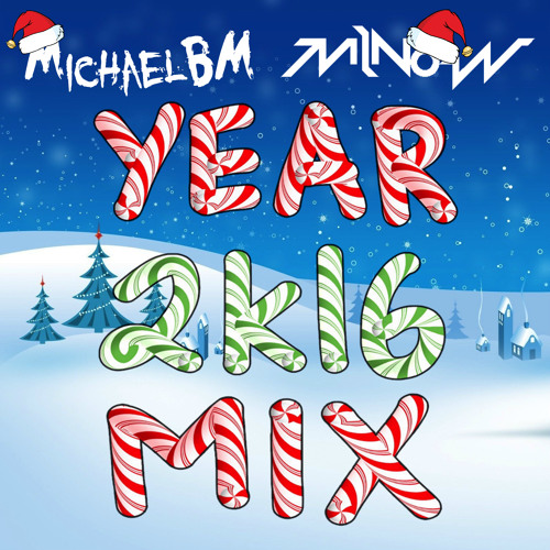 Year Mix 2K16 - MichaelBM & Minow (Tracklist Available)