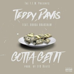 Gotta Get It ft. Booga Bradshaw