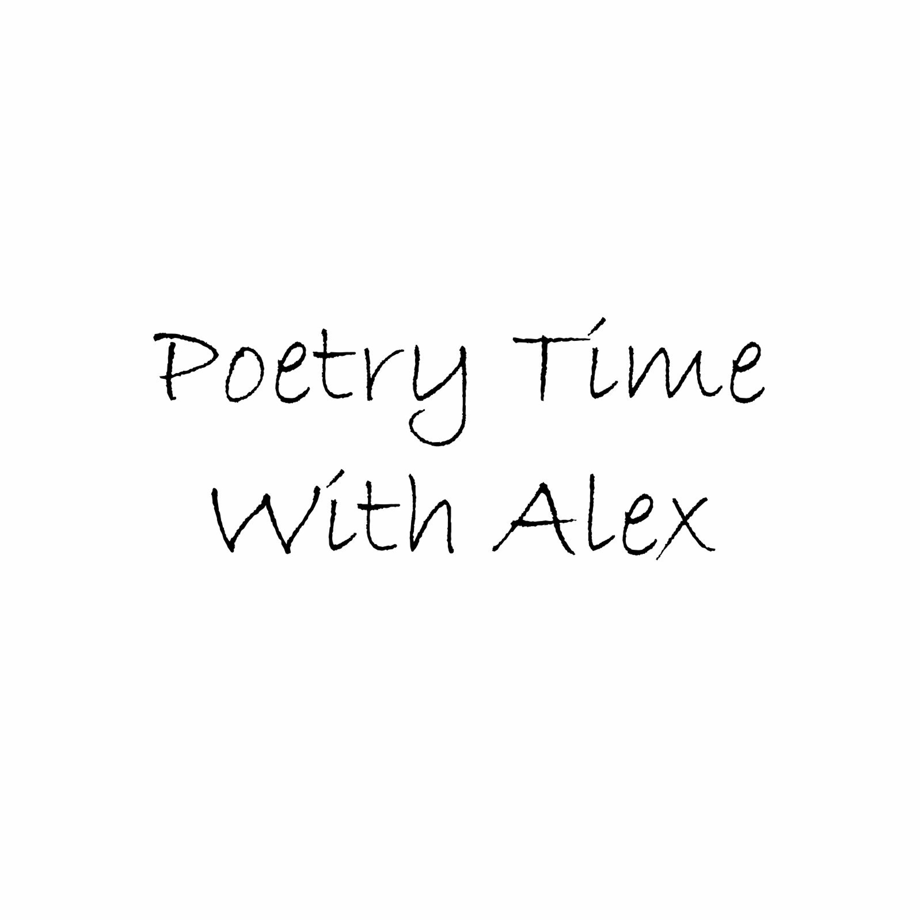 Poetry Time with Alex Installment 2