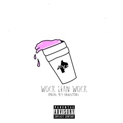WOCK LEAN WOCK - NOIR $AVAGE X DRAMA (PROD. BY FINESTOR)